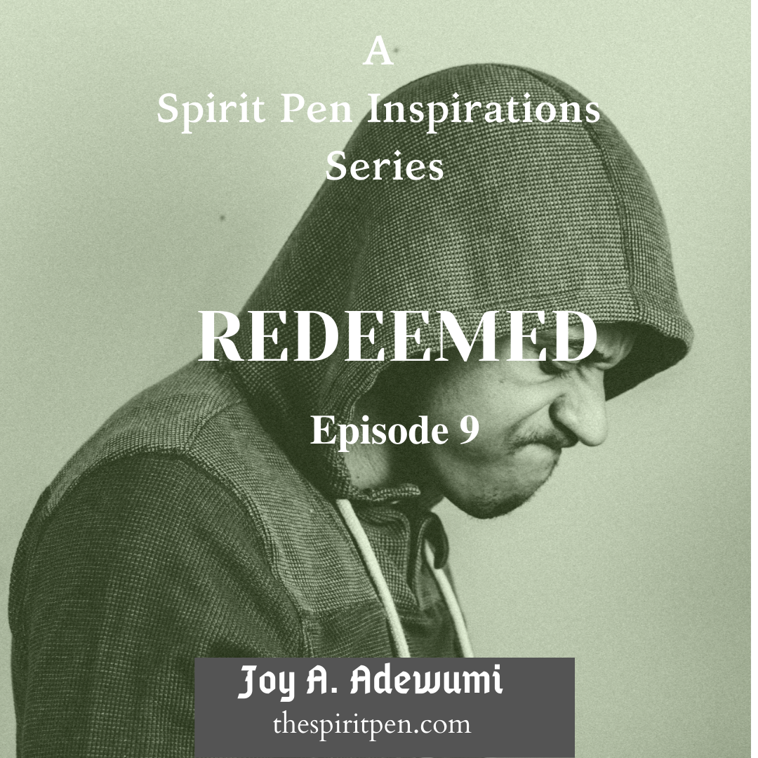 Featured image for REDEEMED Episode 9 by Joy A. Adewumi